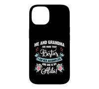 Carcasa para iPhone 14 Me and Grandma Are More Than Besties, She Is My Alibi