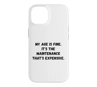 Carcasa para iPhone 14 Mi Edad está Bien. Es el Mantenimiento Gracioso Dicho Humor