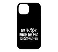 Carcasa para iPhone 14 Mi Esposa me Hizo Gordo Divertido Marido Humor