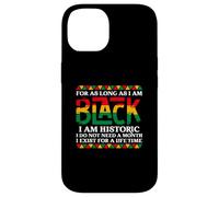 Carcasa para iPhone 14 Mientras Sea Negro Soy el histórico Mes de la Historia Negra