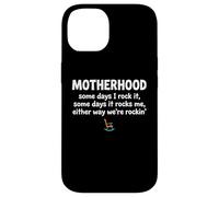 Carcasa para iPhone 14 Motherhood Some Days I Rock It Some Days It Rocks Me