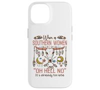 Carcasa para iPhone 14 Mujeres del Sur Diciendo Oh Hell No Funny Country Humor Boho
