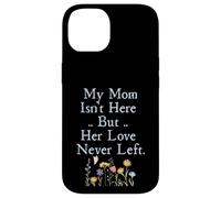 Carcasa para iPhone 14 My Mom Isn'T Here But Her Love Never Left Memorial