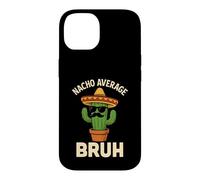 Carcasa para iPhone 14 Nacho Promedio Bruh Meme Chistes Divertidos Cumpleaños Mexicanos Niños