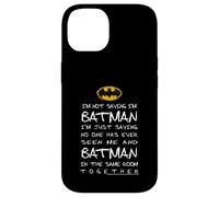 Carcasa para iPhone 14 No Estoy Diciendo Que Soy Batman Solo Estoy Diciendo Que Nadie me ha Visto