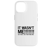 Carcasa para iPhone 14 ¡No FUI yo! Oh, sí, Ese era yo. (Declaración Divertida)