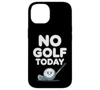 Carcasa para iPhone 14 No Golf Today Divertido Golfista Triste Deportes Humor Golf