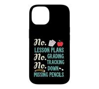Carcasa para iPhone 14 No Lesson Plans, Grading, Teacher Summer Break Graphic Fun