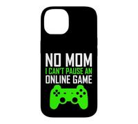 Carcasa para iPhone 14 No Mom I Can't Pause An Online Game Funny Gamers Boys Girls