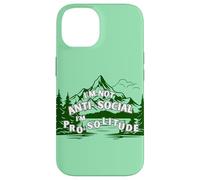 Carcasa para iPhone 14 No Soy Antisocial, Estoy a Favor de la Soledad, los Viajes al Aire Libre, la montaña