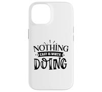 Carcasa para iPhone 14 Nothing Easy Is Worth Doing Motivation Cita Grit Mindset