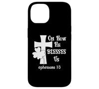 Carcasa para iPhone 14 Oh How He Blesses Us Sign Ephesian 1:3 Christian St Patricks