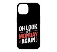 Carcasa para iPhone 14 Oh Look It's Monday Again Sarcasm Tired Routine -