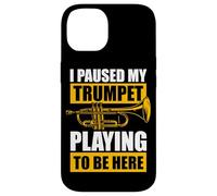 Carcasa para iPhone 14 Paused my Trumpet Playing trompetista de Trompeta