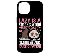 Carcasa para iPhone 14 Perezoso es una Palabra Fuerte Me Gusta llamarla Selectivo Participat