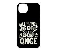Carcasa para iPhone 14 Plus All Plants Are Edible Some Only Once Funny Nature Humor