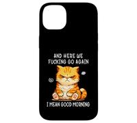 Carcasa para iPhone 14 Plus and Here We Go Again Good Morning Angry Cat Meme Coworkers