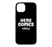 Carcasa para iPhone 14 Plus Aquí Viene, extraño, humorístico, extraño, diseño único y Peculiar
