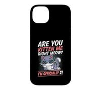 Carcasa para iPhone 14 Plus Are You Kitten Me Right Miau Soy Oficialmente 21 Años Gato