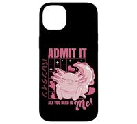 Carcasa para iPhone 14 Plus Axolotl Admit It All You Need is Me! Funny Valentine's Day