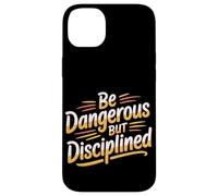 Carcasa para iPhone 14 Plus Be Dangerous But Disciplined Motivación de Fuerza -