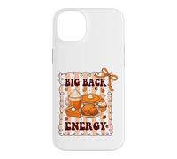 Carcasa para iPhone 14 Plus Big Back Energy Divertido Acción de Gracias Sarcástico Otoño Otoño