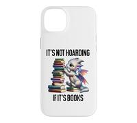 Carcasa para iPhone 14 Plus Book Dragon It's Not Hoarding if It's Books Sign Bookish