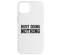 Carcasa para iPhone 14 Plus Busy Doing Nothing