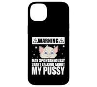 Carcasa para iPhone 14 Plus Cat Lover May Spontaneously Start Talking About My Pussy