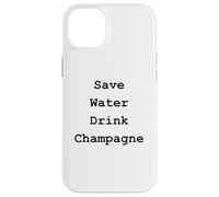 Carcasa para iPhone 14 Plus Citation Champagne Humour Save Water Drink Champagne