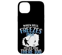 Carcasa para iPhone 14 Plus Cuando el Infierno se congele, haré Hielo Pescado allí también Pescado Helado