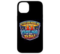 Carcasa para iPhone 14 Plus Después de Que Dios me Hizo Hace 11 años, Dijo Que Tada cumpleaños número 11