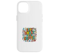 Carcasa para iPhone 14 Plus Diseño Colorido de Estilo de Vida Stay Awake Drink Coffee