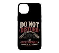 Carcasa para iPhone 14 Plus Diseño de Gato con Texto en inglés Do Not Disturb I'm Disturbed Enough Already Moody Cat