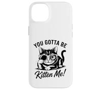 Carcasa para iPhone 14 Plus Diseño Divertido de Gato You Gotta Be Kitten Me