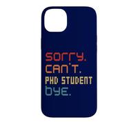 Carcasa para iPhone 14 Plus Disfraz de Estudiante de doctorado Sorry Can't