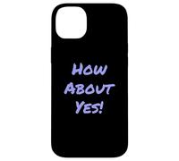 Carcasa para iPhone 14 Plus Divertido Humor Texto Divertido para La Gente Gracioso Di Sí Qué Tal Sí