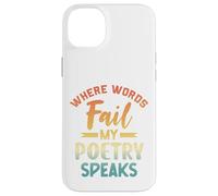 Carcasa para iPhone 14 Plus Donde Las Palabras fallan mi poesía Habla Cita de Escritor