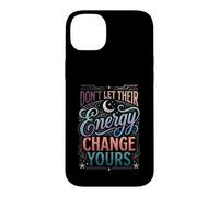 Carcasa para iPhone 14 Plus Don't Let Their Energy Change Yours Protección de la Paz