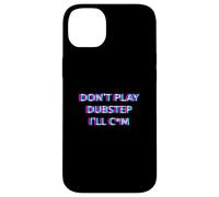 Carcasa para iPhone 14 Plus Don't Play Dubstep EDM Rave Festival Adult Humor Raver
