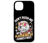 Carcasa para iPhone 14 Plus Don't Rush Me My Havanese Comes First Dog Lover