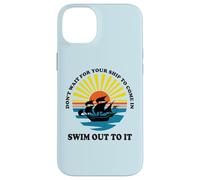 Carcasa para iPhone 14 Plus Don't Wait for Your Ship to Come in, Swim out To It Cita