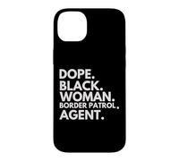 Carcasa para iPhone 14 Plus Dope Black Woman Border Patrol Agente Orgullo afroamericano
