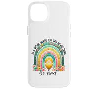 Carcasa para iPhone 14 Plus En un Mundo Donde Puedes ser Cualquier Cosa, sé Amable - Anti Bullying