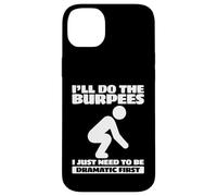 Carcasa para iPhone 14 Plus Entrenamiento Haré los Burpees Solo Necesito ser dramático Primero