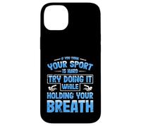 Carcasa para iPhone 14 Plus Equipo de natación Piensa Que tu Deporte es difícil, hazlo conteniendo la respiración Nadar