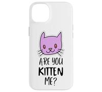 Carcasa para iPhone 14 Plus ¿Eres Gatito, Tengo razón? Signo de maullido, Gatito Divertido