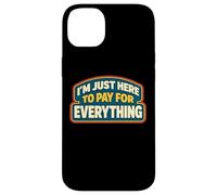 Carcasa para iPhone 14 Plus Estoy aquí para Pagar por Todo papá Día del Padre