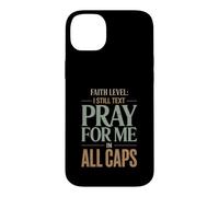 Carcasa para iPhone 14 Plus Fe Nivel I Todavía Texto Orar Humor Cristiano