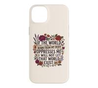 Carcasa para iPhone 14 Plus Feminist Womens Rights The World Born from My Body Oppresses
